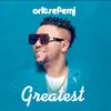 Oritse Femi - Greatest - Single